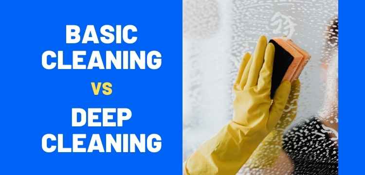 Key Differences Between Regular and Deep Cleaning